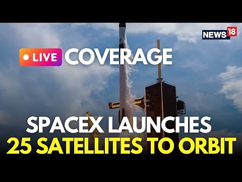 SpaceX Falcon 9 Launch LIVE |SpaceX Launches 25 Starlink Satellites To Boost Internet Coverage |N18G