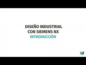 1/374 Curso Simens NX: Introducción a Siemens NX (Tutorial en Español)