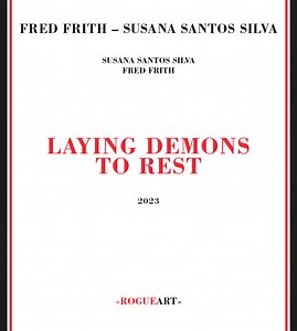 Fred Frith - Susana Santos Silva - Laying Demons To Rest