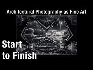 Architectural Fine Art Photography | How to Create a Masterpiece