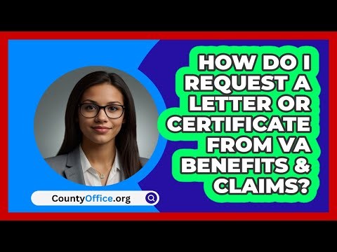 How Do I Request A Letter Or Certificate\n From VA Benefits & Claims? | CountyOffice News