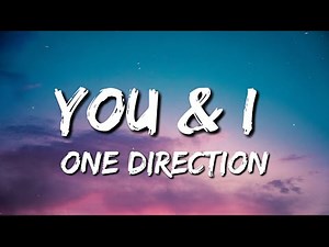 One Direction - You & I (Lyrics)