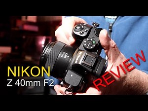 Nikon Z 40mm F2 Lens Review