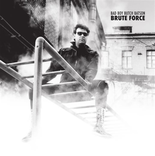 Cult Rock Figure Bad Boy Butch Batson Returns After 20 Years with New Album BRUTE FORCE