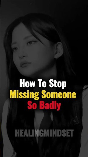 How To Stop Missing Someone So Badly #healingmindset #psychology #fyp #viralshorts #views #shorts
