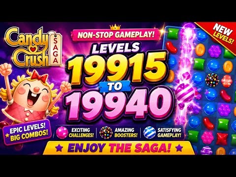 🤯Candy Crush Saga Levels 19915–19940 | Complete Walkthrough | Non-Stop Gameplay! 🔥🥈