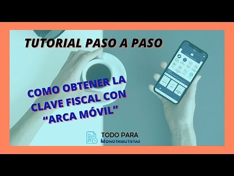 🔥 Como obtener la CLAVE FISCAL🔑 con ARCA Móvil [✅Tutoríal paso a paso✅]