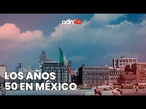 Los años 50 en México | La otra aventura