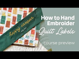 Hand Embroidered Quilt Labels (Course Preview)