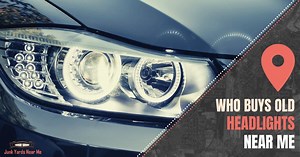Who Buys Used Headlights Near Me [Buyer Map   Guide   FAQ}