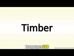 How To Pronounce Timber