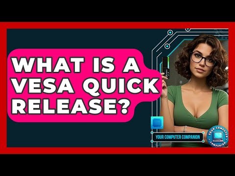 What Is A VESA Quick Release? - Your Computer Companion