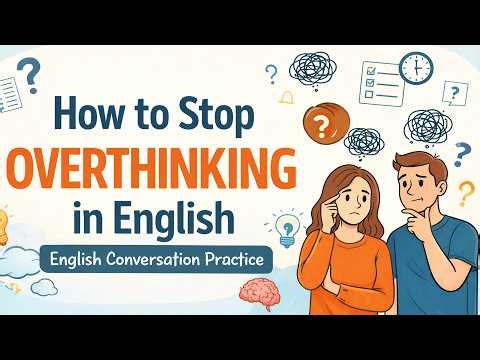 How to Stop Overthinking in English | Speak with Confidence | Daily English Podcast