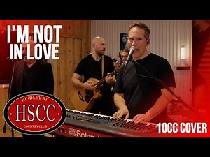 'I'm Not In Love' (10CC) Cover by The HSCC