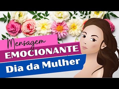 MENSAGEM PARA O DIA DAS MULHERES/Dia Internacional da Mulher