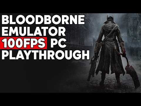 Bloodborne Emulator, but it's at 100 FPS