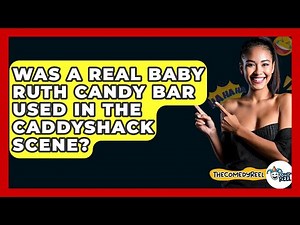 Was A Real Baby Ruth Candy Bar Used In The Caddyshack Scene? - The Comedy Reel