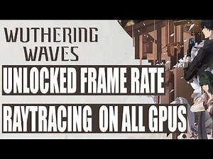 Unlock Wuthering Waves FPS To More Than 60 | Enable Ray-Tracing