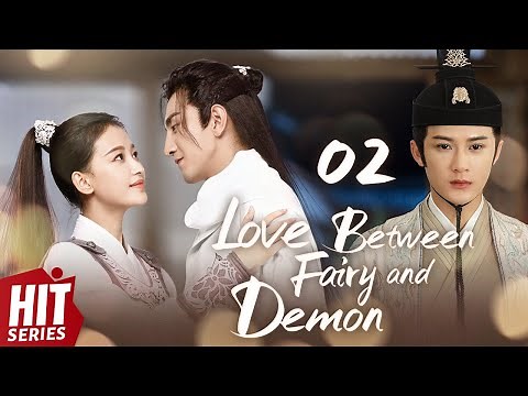 【ENG SUB】Love Between Fairy and Demon EP02 | Sun Yi, Jin Han, Tan Jianci | HitSeries