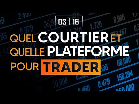 APPRENDRE LE TRADING EN 16 VIDÉOS #3 - Quel courtier et quelle plateforme pour trader ?