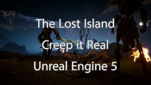 The Lost Island - Unreal Engine 5 - Creep it Real