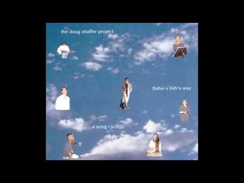 The Doug Shaffer Project - Bahá'u'lláh's Way