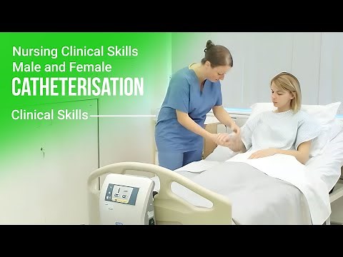Nursing Clinical Skills Male and Female Catheterisation Training Video