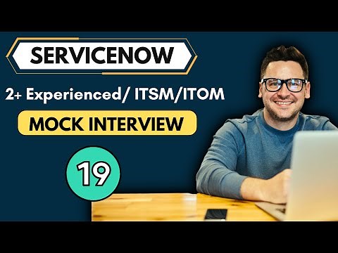ServiceNow Mock Interview 19 | ITSM | ITOM | Integration | ServiceNow Interview Questions