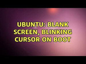 Ubuntu: Blank screen, blinking cursor on boot