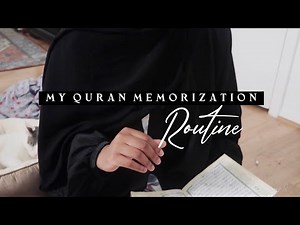 MY QURAN MEMORIZATION ROUTINE | HOW I MEMORIZE QURAN