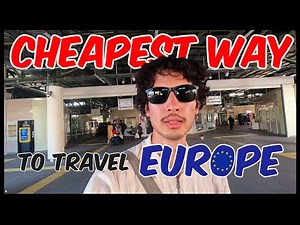 Cheapest Way To Travel Europe (2025) 🇪🇺