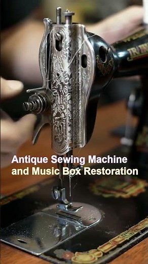 Antique Sewing Machine and Music Box Restoration