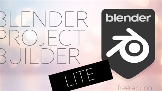 【精翻】Blender 项目秒建神器：Project Builder Lite 免费全流程插件