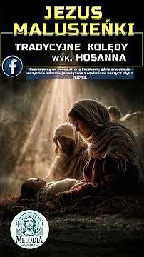 🎵 Jezus Malusieńki - tradycyjna kolęda, wyk. Hosanna 🎵