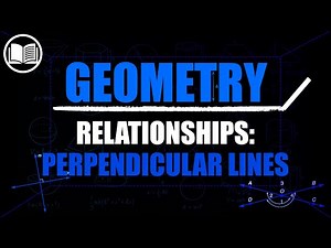 Relationships: Perpendicular Lines