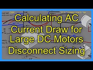 Calculating AC Current Draw for Large DC Motors Disconnect Sizing