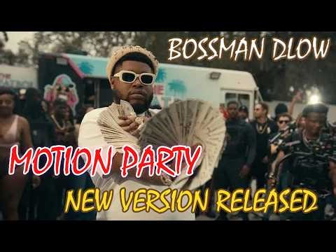 BossMan Dlow - Motion Party (New Version)