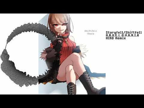 Storyfell/Shiftfell - "A.N.G.E.L.O.V.A.N.I.A"V2 HIRO Remix