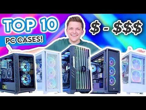 Top 10 PC Cases You Can Buy Right Now! 🔥 [Budget, Mid-Range & High-End Options!]