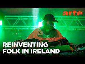 Irish Trad Futurism | ARTE.tv Culture
