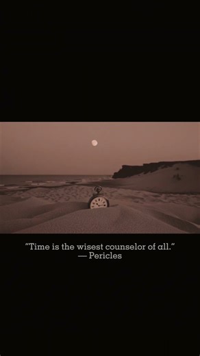 “Time is the wisest counselor of all.” – PERICLES #philosphy #mindandsoul #quotes