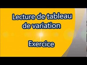 Lecture de tableau de variation - Exercice 1