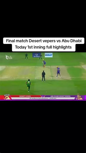 Final match Desert vepers vs Abu Dhabi Today 1st inning full highlights Naseem sha Very Dangerous Boling In ILT20 league #foruourpage #cricketlover