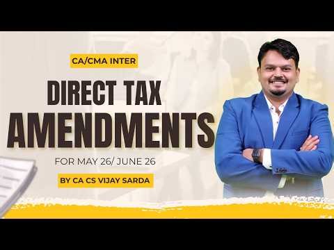 DT Amendment Lecture | CA Inter | For May 26 | CA Vijay Sarda