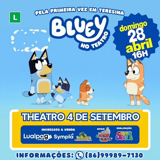ATENÇÃO CRIANÇADA DE TERESINA! BLUEY NO TEATRO, o espetáculo chega a Teresina no Theatro 4 de Setembro, no dia 28 de Abril ás 16h! A série de sucesso em todo Brasil agora nos palcos com o espetáculo teatral infantil para toda família. BLUEY e sua família vão fazer um show interativo e cheio de diversão. 💴 INGRESSOS ONLINE👇: 👉 COMPRAR VIA WHATSAPP: https://wa.me/5586999897130?text=INGRESSOS PARA BLUEY 👉LUALPAG: https://lualpag.com/produto/blueyemteresina 👉SYMPLA: https://www.sympla.com.br/ev