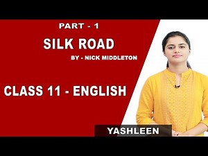 Silk Road | Explanation | Class 11 English | CBSE | NCERT