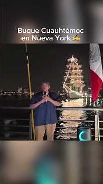 The Cuauhtémoc Ship in New York