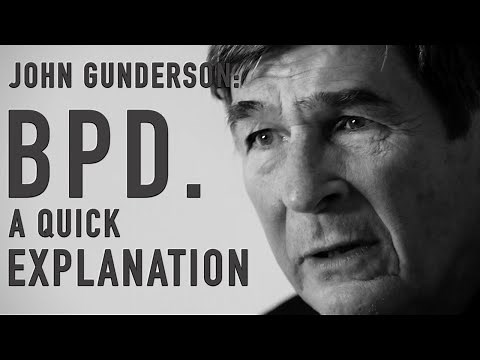 BPD: A Quick Explanation | JOHN GUNDERSON
