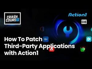 Crash Course #8 - How To Patch Third-Party Applications with Action1 (Adobe, Chrome, etc.)
