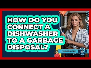 How Do You Connect A Dishwasher To A Garbage Disposal? - Plumbing DIY Daily